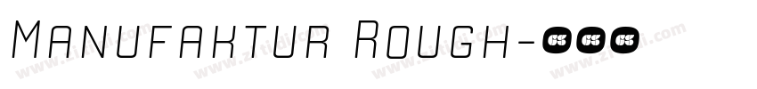 Manufaktur Rough字体转换